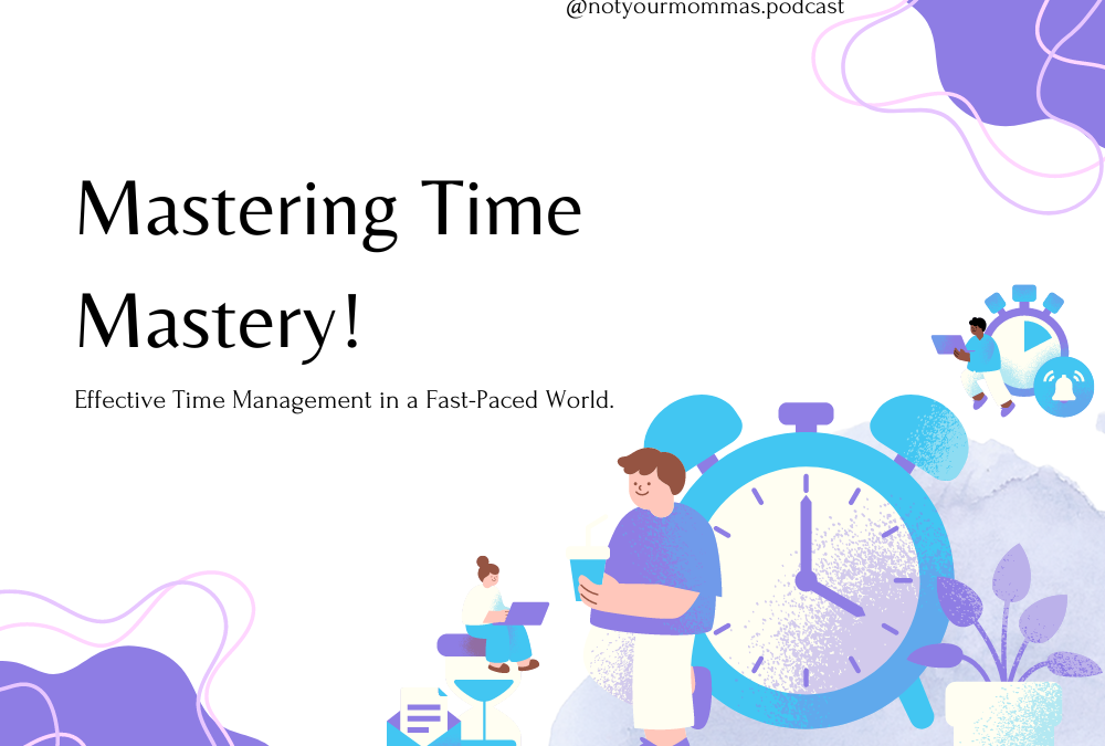 “The Art of Effective Time Management in a Fast-Paced World”